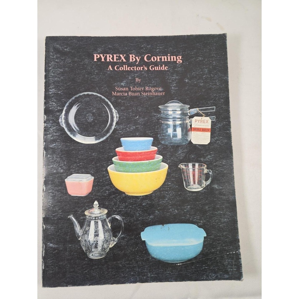 Pyrex by Corning A Collector's Guide Rogove Steinhauer 1993 Vintage Reference